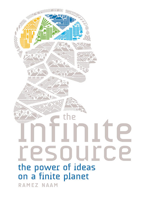 Title details for The Infinite Resource by Ramez Naam - Available